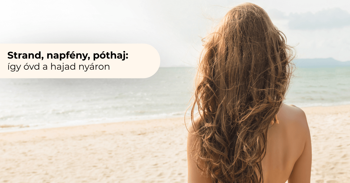 Strand, napfény, póthaj: így óvd a hajad nyáron